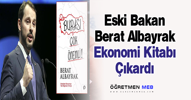 Eski Bakan Albayrak, Ekonomi Kitabı Çıkardı