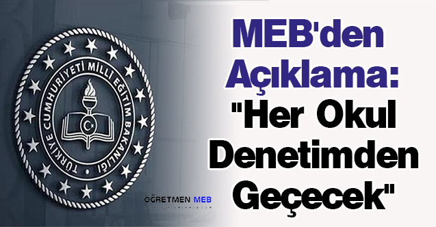MEB'den Açıklama: ''Her Okul Denetimden Geçecek''