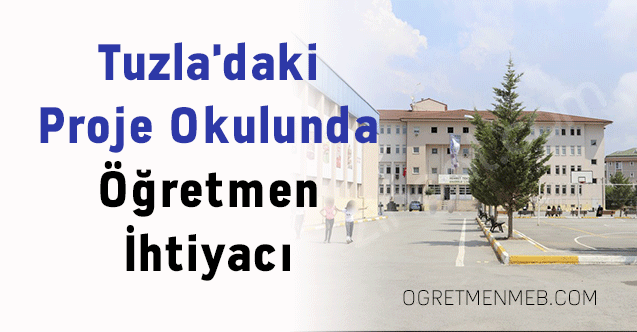 Tuzla'daki Proje Okulunda Öğretmen İhtiyacı