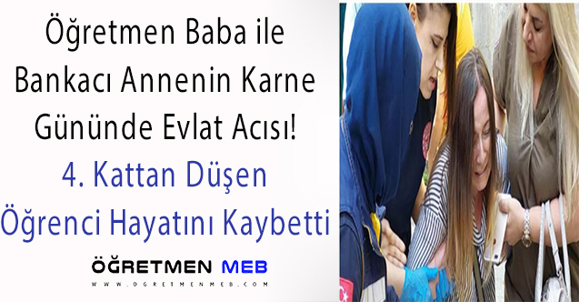Karne Gününde 4. Kattan Düşen Lise Öğrencisi Hayatını Kaybetti