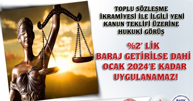 TOPLU SÖZLEŞME İKRAMİYESİ İLE İLGİLİ YENİ KANUN TEKLİFİ ÜZERİNE HUKUKİ GÖRÜŞ
