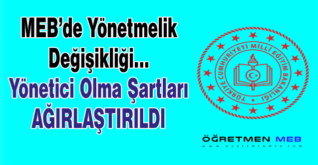 MEB'de Yönetici Atama/Görevlendirme Yönetmeliği Değiştirildi