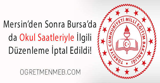 Mersin'den Sonra Bursa'da da Okul Saatleri Düzenlemesi İptal!