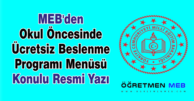 MEB'den ''Okul Öncesinde Ücretsiz Beslenme Programı Menüsü'' Konulu Resmi Yazı