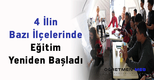 4 İlin Bazı İlçelerinde Eğitim Yeniden Başladı