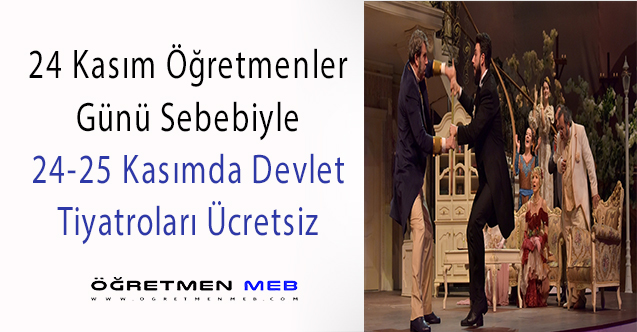 Devlet Tiyatoları, 24-25 Kasımda Öğretmenlere Ücretsiz