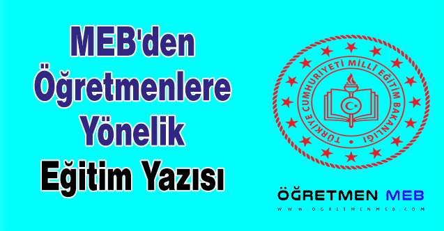 MEB'den Öğretmenlere Yönelik Eğitim Yazısı
