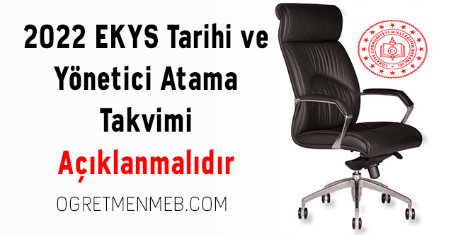2022 EKYS Tarihi ve Yönetici Atama Takvimi Açıklanmalıdır