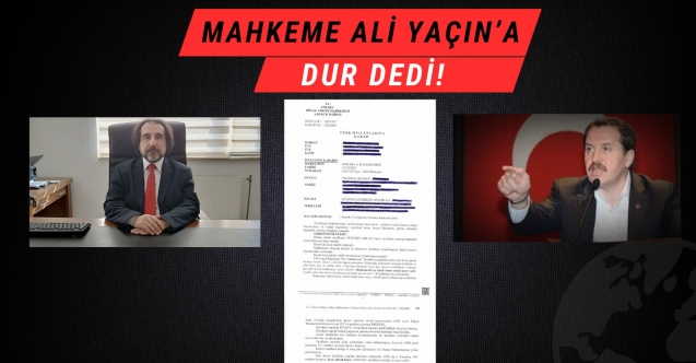 MAHKEME ALİ YALÇIN'A DUR DEDİ!