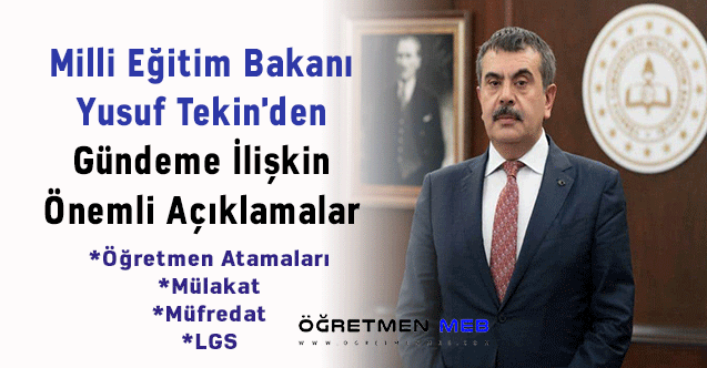 Milli Eğitim Bakanı Yusuf Tekin'den Gündeme İlişkin Önemli Açıklamalar