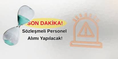 Bakanlık son dakika açıklaması yaptı! Sözleşmeli personel alımı yapacak